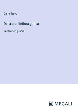 Della architettura gotica