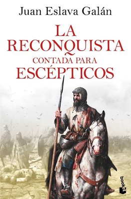 La reconquista contada para escepticos