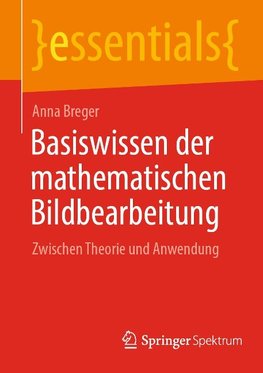 Basiswissen der mathematischen Bildbearbeitung