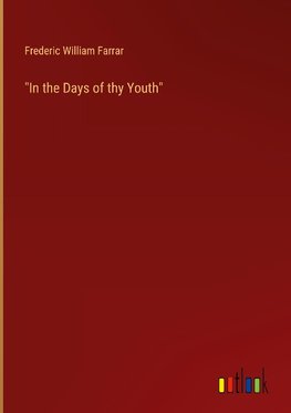 "In the Days of thy Youth"