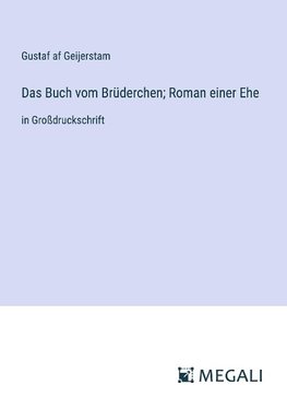 Das Buch vom Brüderchen; Roman einer Ehe