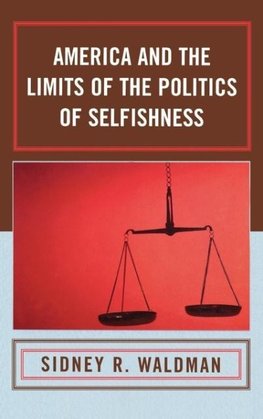 America and the Limits of the Politics of Selfishness