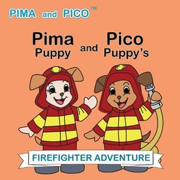 Pima Puppy and Pico Puppy's Firefighter Adventure