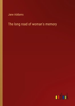 The long road of woman's memory