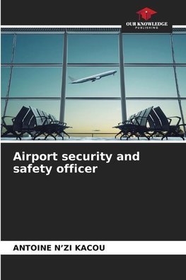 Airport security and safety officer