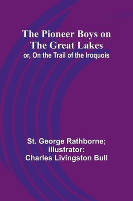 The Pioneer Boys on the Great Lakes; or, On the Trail of the Iroquois