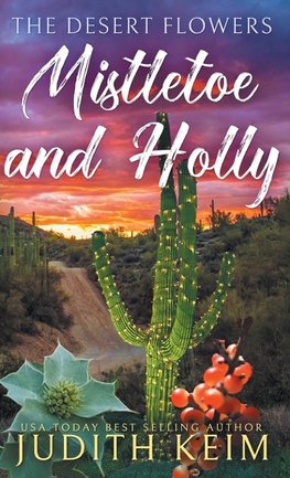 The Desert Flowers - Mistletoe and Holly