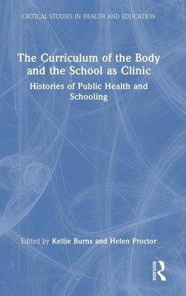 The Curriculum of the Body and the School as Clinic