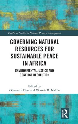 Governing Natural Resources for Sustainable Peace in Africa