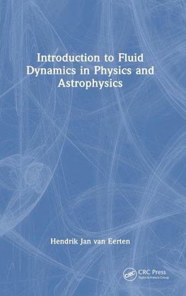 Introduction to Fluid Dynamics in Physics and Astrophysics