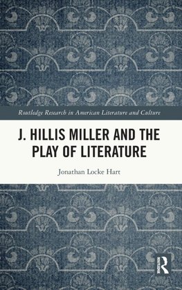 J. Hillis Miller and the Play of Literature