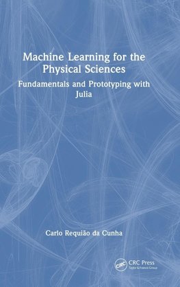 Machine Learning for the Physical Sciences