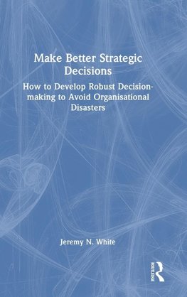 Make Better Strategic Decisions