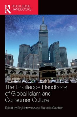 The Routledge Handbook of Global Islam and Consumer Culture