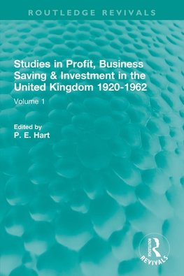 Studies in Profit, Business Saving and Investment in the United Kingdom 1920-1962