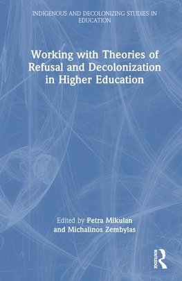 Working with Theories of Refusal and Decolonization in Higher Education