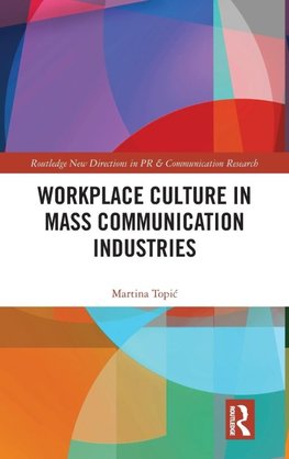 Workplace Culture in Mass Communication Industries