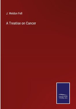 A Treatise on Cancer