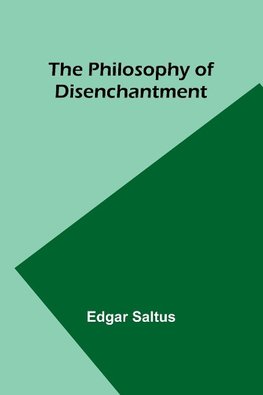 The Philosophy of Disenchantment