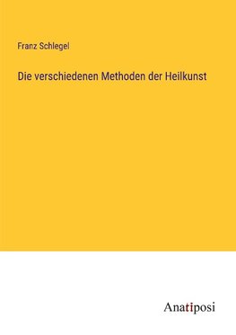 Die verschiedenen Methoden der Heilkunst