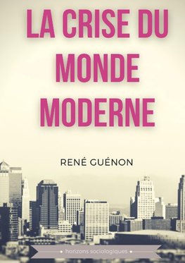 La crise du monde moderne