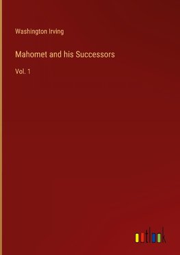 Mahomet and his Successors