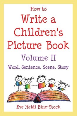 How to Write a Children's Picture Book Volume II