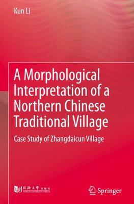 A Morphological Interpretation of a Northern Chinese Traditional Village