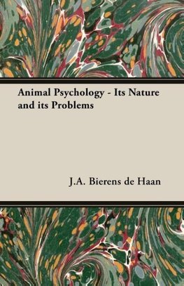 Animal Psychology - Its Nature and Its Problems