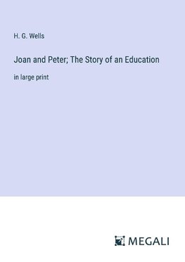 Joan and Peter; The Story of an Education