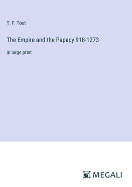 The Empire and the Papacy 918-1273