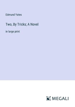 Two, By Tricks; A Novel