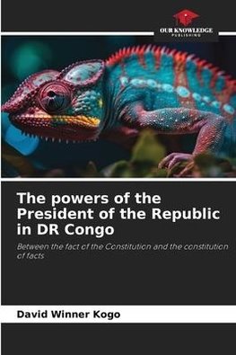 The powers of the President of the Republic in DR Congo