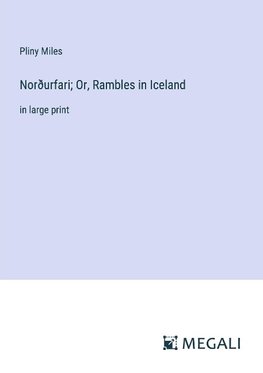 Norðurfari; Or, Rambles in Iceland