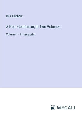 A Poor Gentleman; In Two Volumes