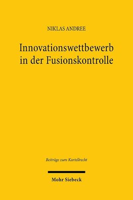 Innovationswettbewerb in der Fusionskontrolle