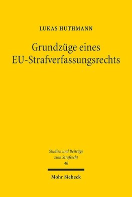 Grundzüge eines EU-Strafverfassungsrechts