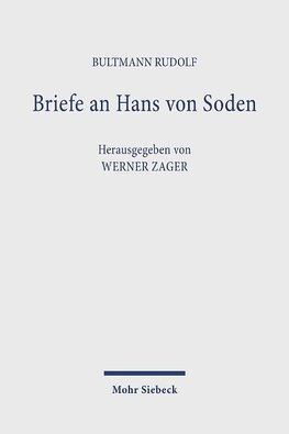 Briefe an Hans von Soden. Briefwechsel mit Philipp Vielhauer und Hans Conzelmann