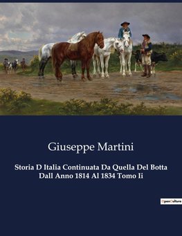 Storia D Italia Continuata Da Quella Del Botta Dall Anno 1814 Al 1834 Tomo Ii