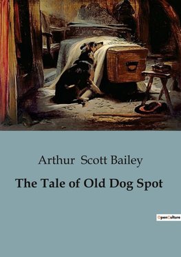 The Tale of Old Dog Spot