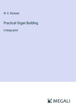 Practical Organ Building