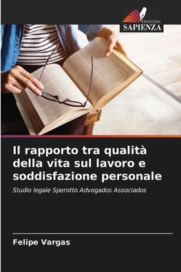 Il rapporto tra qualità della vita sul lavoro e soddisfazione personale