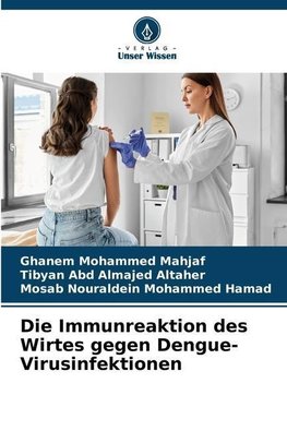 Die Immunreaktion des Wirtes gegen Dengue-Virusinfektionen