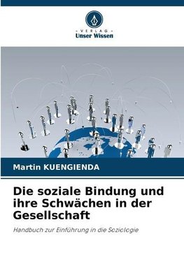 Die soziale Bindung und ihre Schwächen in der Gesellschaft