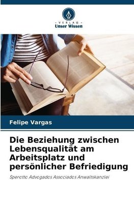 Die Beziehung zwischen Lebensqualität am Arbeitsplatz und persönlicher Befriedigung