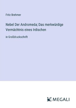 Nebel Der Andromeda; Das merkwürdige Vermächtnis eines Irdischen