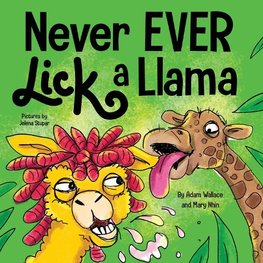 Never EVER Lick a Llama