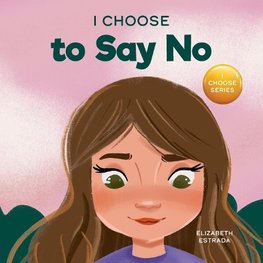 I Choose to Say No