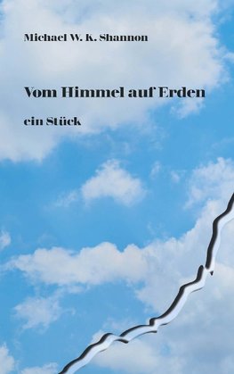 Vom Himmel auf Erden ein Stück