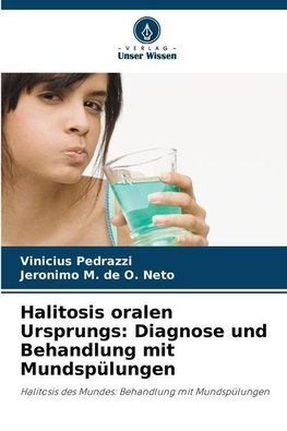 Halitosis oralen Ursprungs: Diagnose und Behandlung mit Mundspülungen